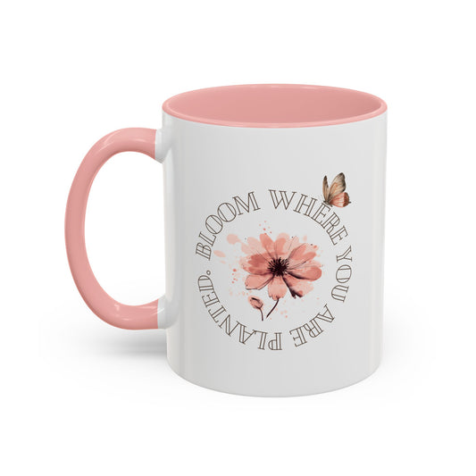 Bloom where you are planted Mug - Motivational Mug
