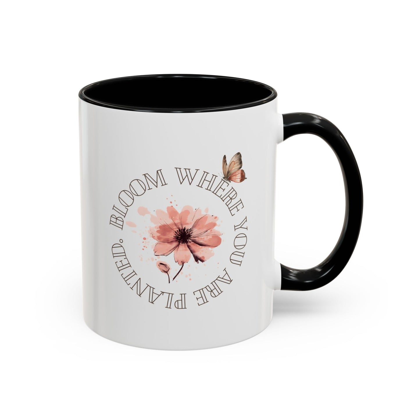 Bloom where you are planted Mug - Motivational Mug