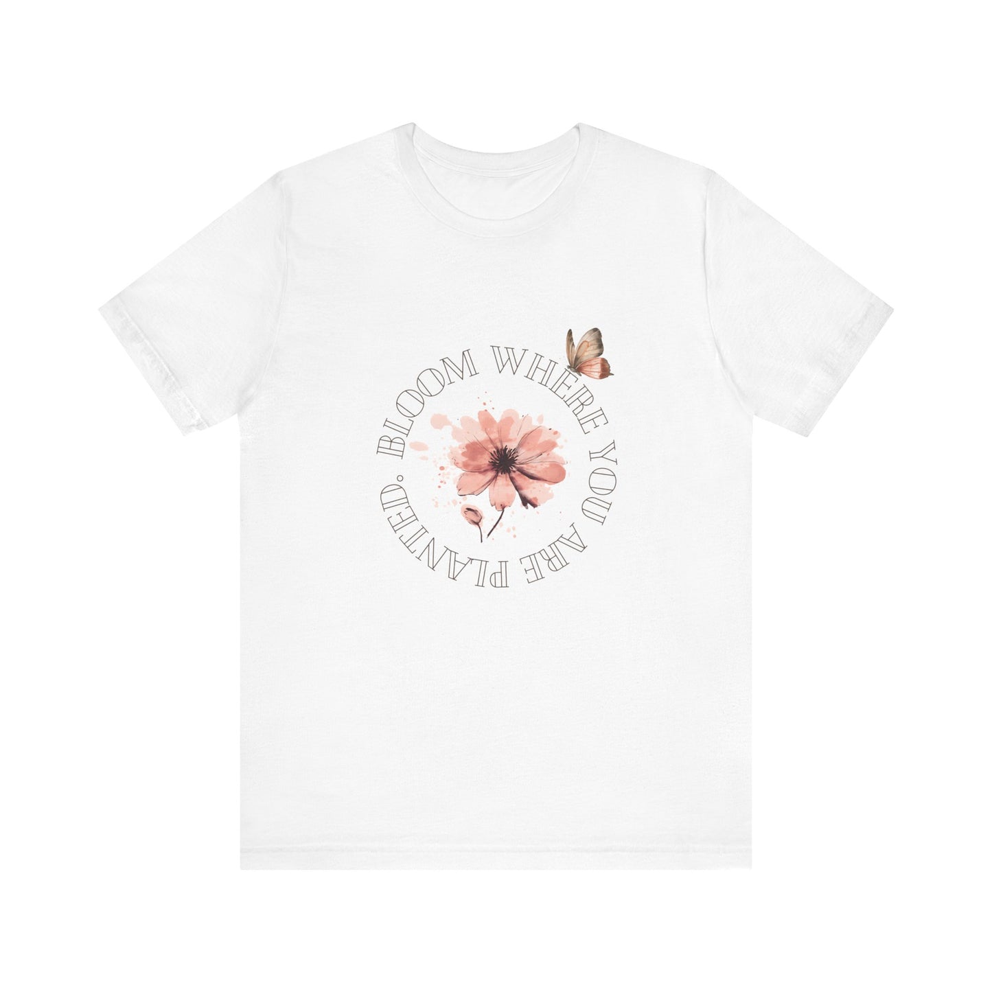 Bloom Tee | Inspirational T-Shirt